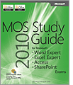 MOS 2010 Study Guide for Microsoft Word Expert, Excel Expert, Access, and SharePoint