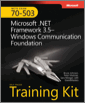 MCTS Self-Paced Training Kit (Exam 70-503): Microsoft® .NET Framework 3.5—Windows® Communication Foundation